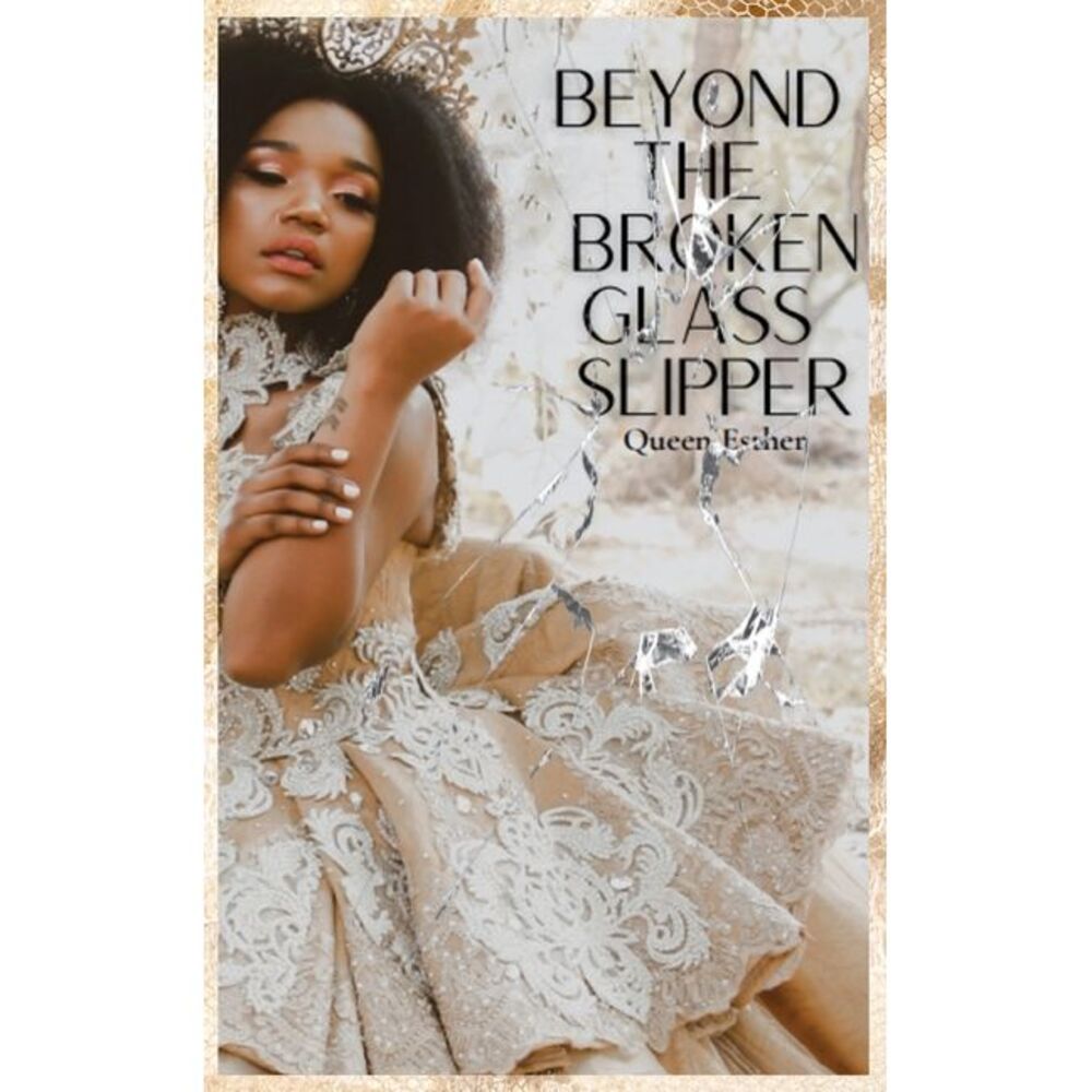 Beyond the Broken Glass Slipper -- Queen Esther